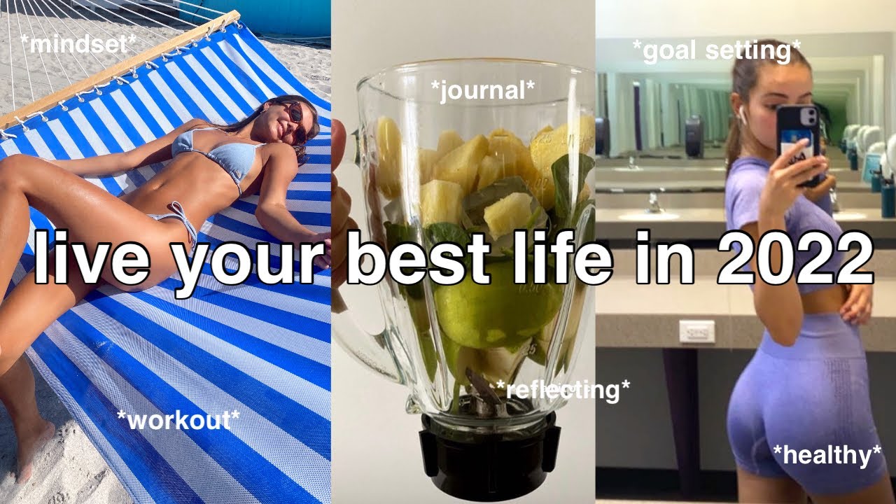HOW TO LIVE YOUR BEST LIFE IN 2022: setting goals, vision board, healthy habits