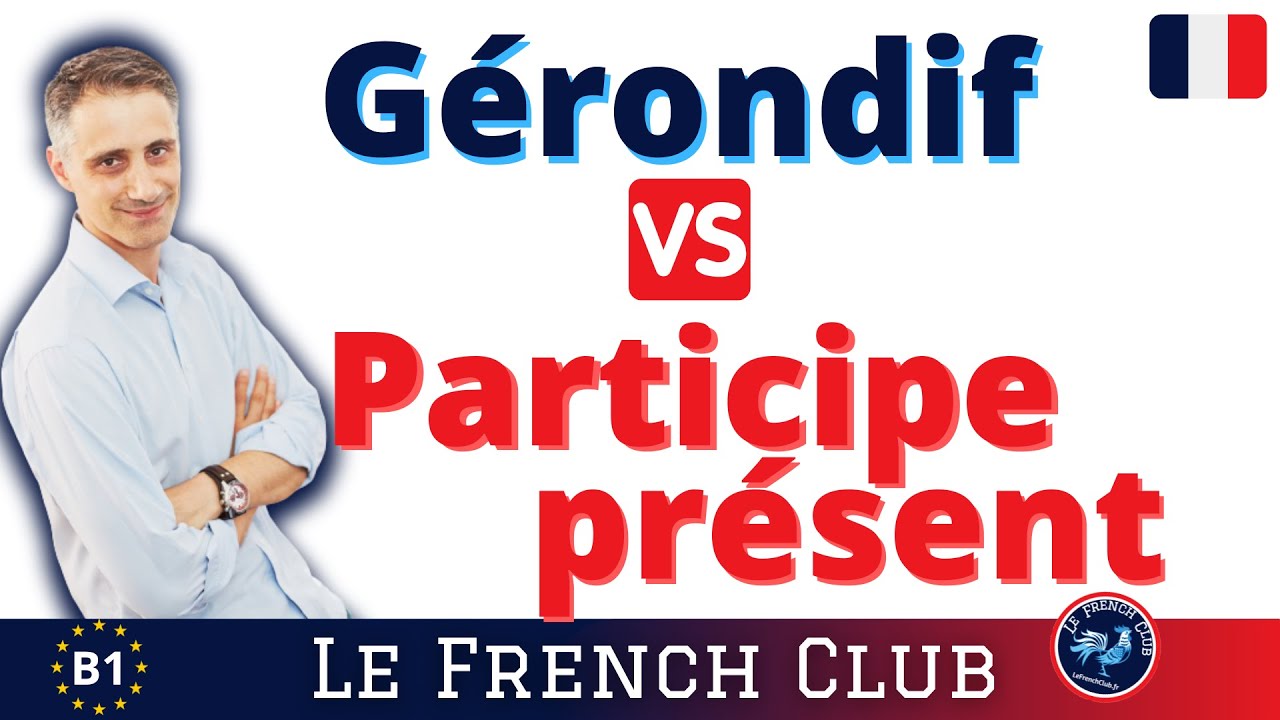 G&eacute;rondif VS. Participe pr&eacute;sent | les verbes en -ANT