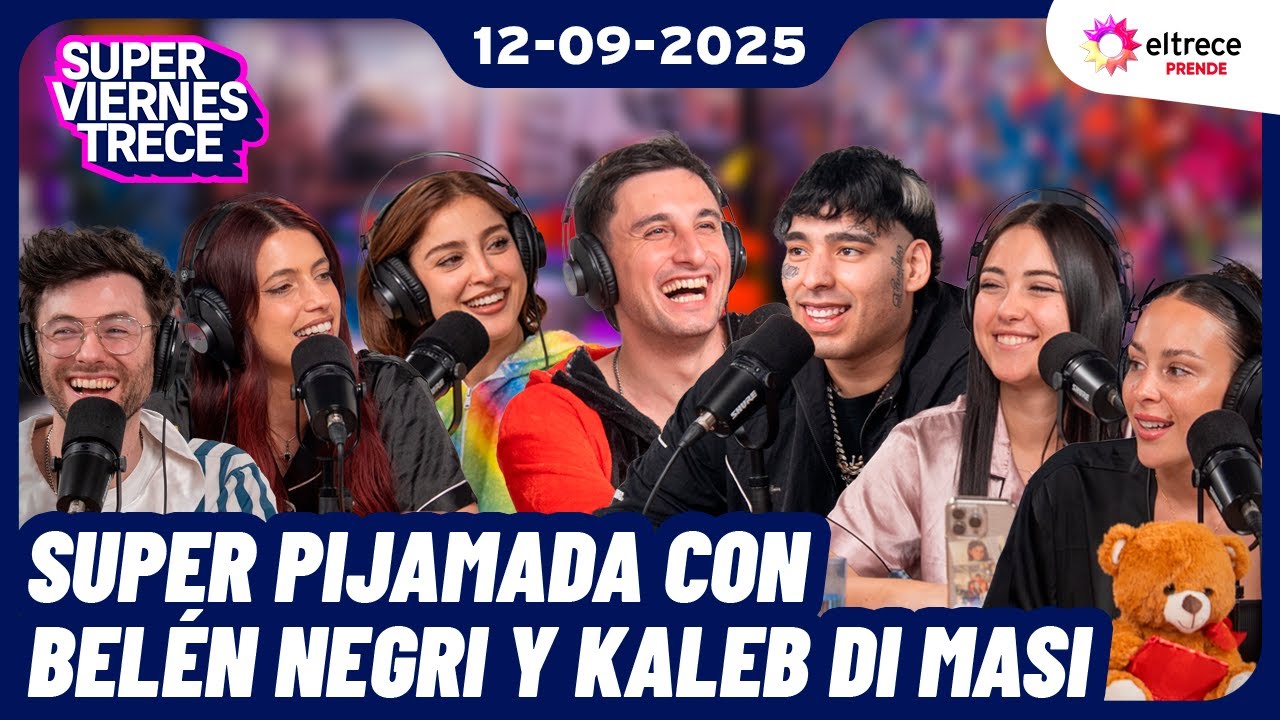 SUPER PIJAMADA CON BEL&Eacute;N NEGRI Y KALEB DI MASI - SUPER VIERNES TRECE - Programa 12/09/25