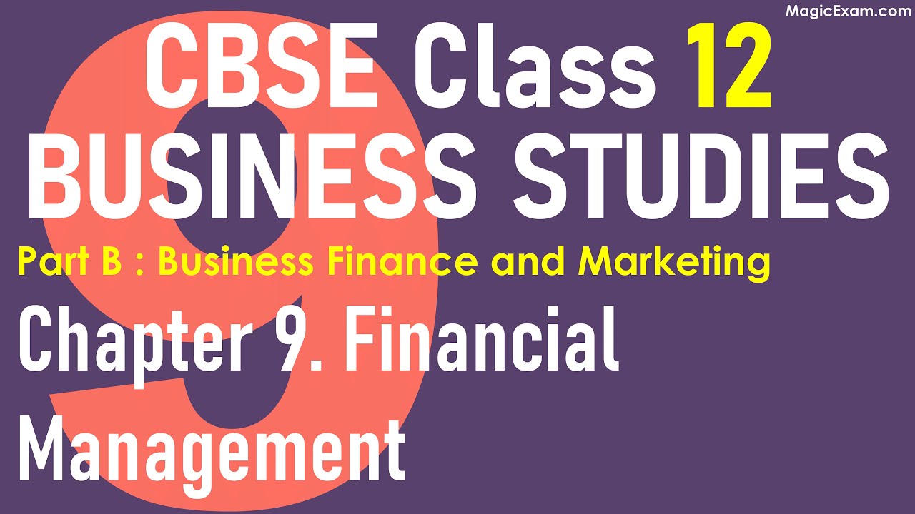Class 12 BST Business Studies Chapter 9 - Financial Management - Lecture Revision Notes Explanation