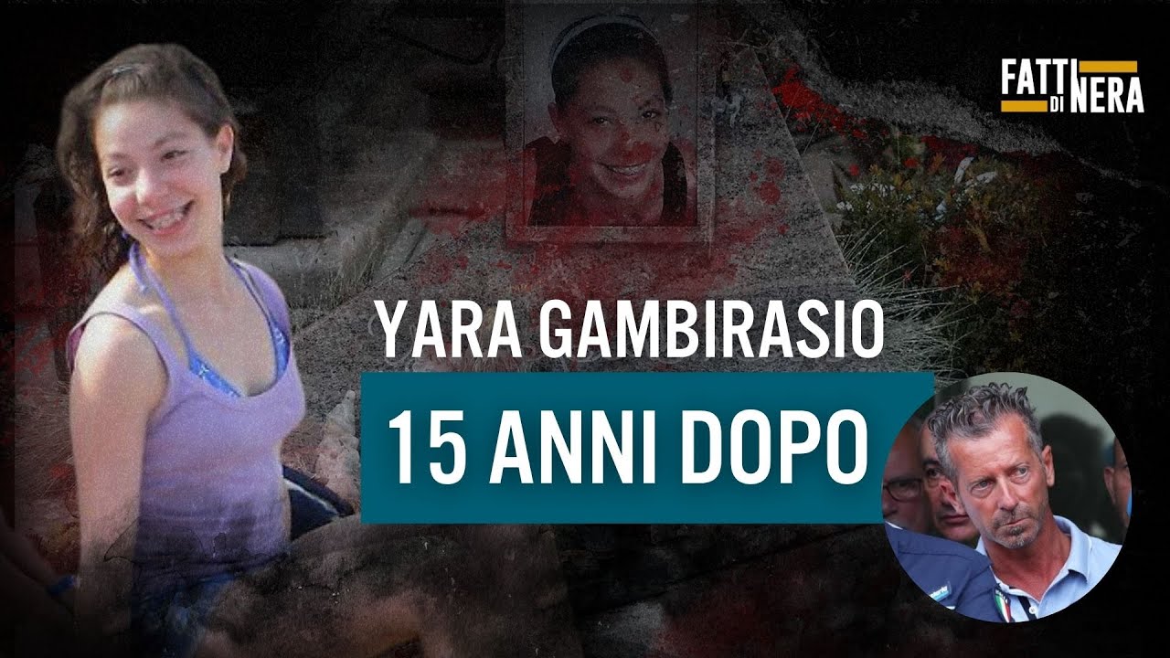 🟡YARA GAMBIRASIO: 15 ANNI DOPO