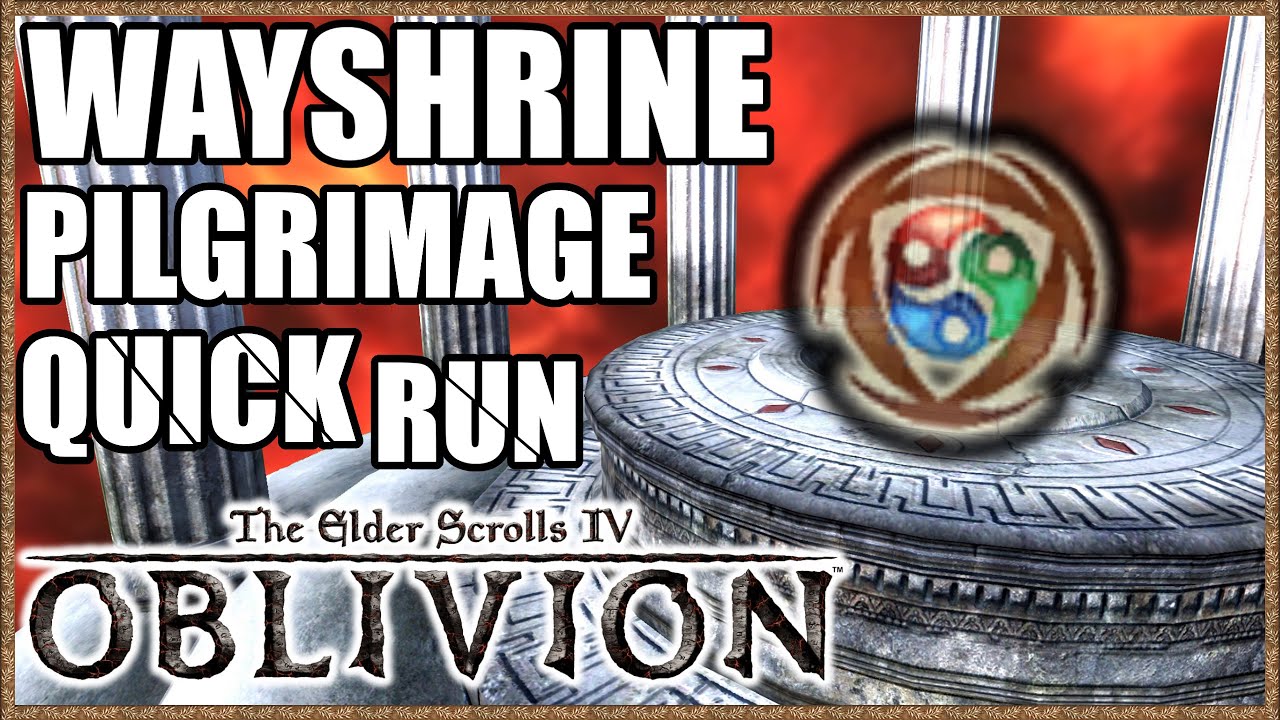 ALL 9 WAYSHRINES To The Divines | Quick Pilgrimage Walkthrough/Guide - TESIV: Oblivion (+Remaster)