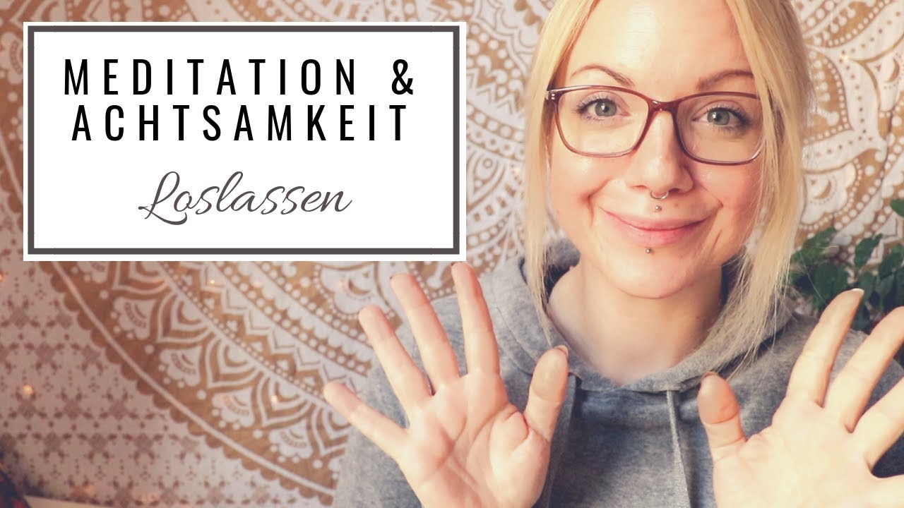 Meditation & Achtsamkeit #03: Loslassen | Akzeptieren, was ist