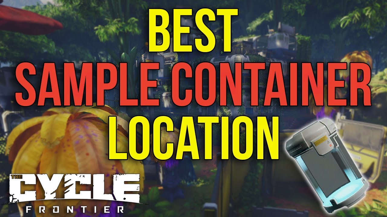Best Sample Container Location for Season 3 - The Cycle Frontier