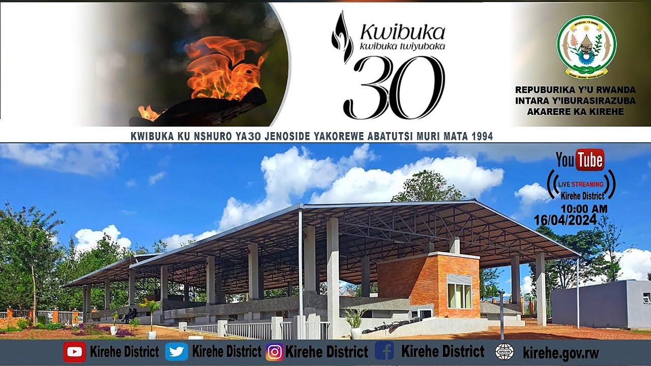 ⚪️ LIVE #KWIBUKA30:JENOSIDE YAKOREWE ABATUTSI MU 1994  KU RWIBUTSO RWA NYAKARAMBI/KIREHE.