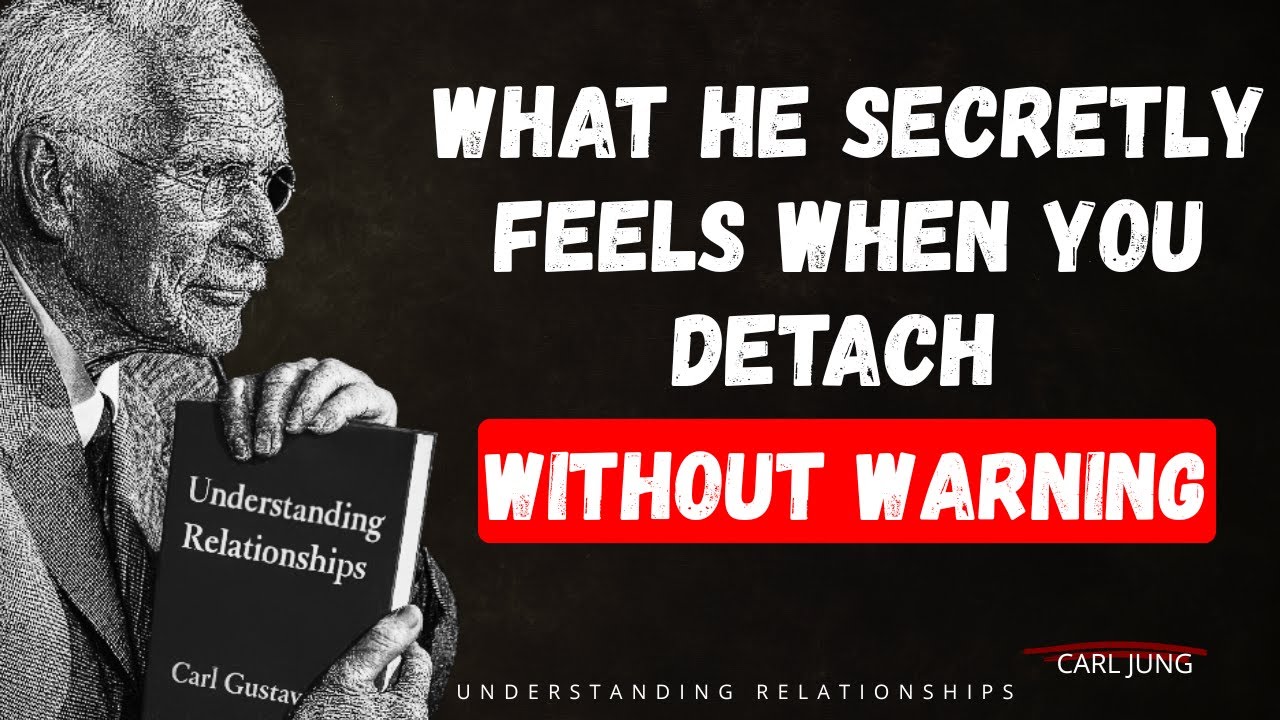 What He Secretly Feels When You Detach Without Warning — Carl Jung