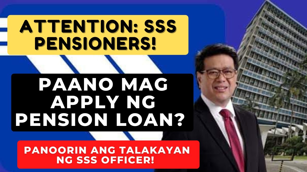 ATTENTION SSS PENSIONERS! PAANO MAG APPLY NG PENSION LOAN? PANOORIN ANG TALAKAYAN NG SSS OFFICER!