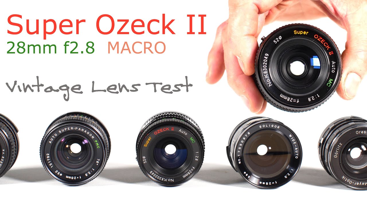 Vintage Lens Test - Super Ozeck II - 28mm f2.8 - Macro Lens