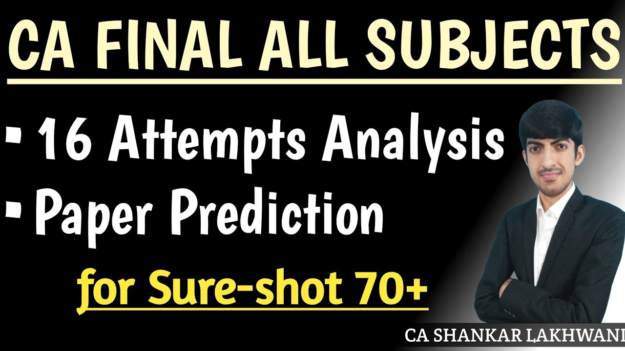 16 Attempts Analysis & Paper Prediction of CA Final All Subjects I CA Final FR,AFM,Audit,DT,IDT,IBS