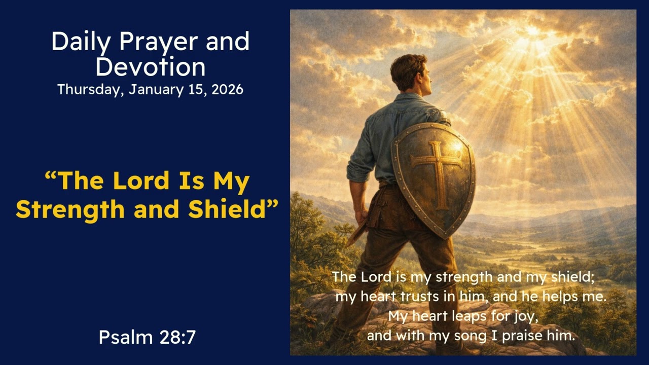 Daily Devotion January 2026: The Lord Is My Strength and Shield | Psalm 28:7