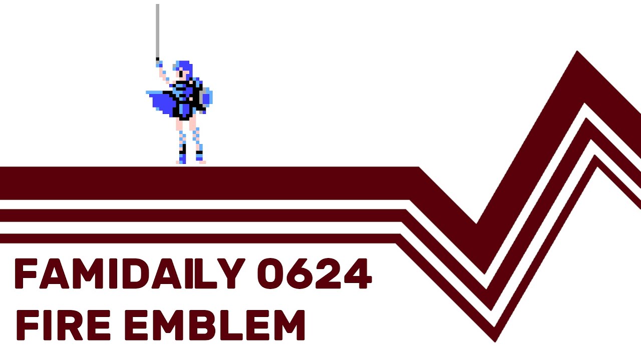 Famidaily - Episode 0624 - Fire Emblem (ファイアーエムブレム)
