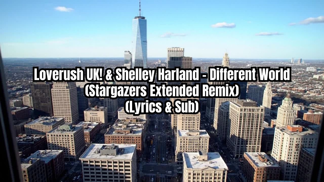 Loverush UK! & Shelley Harland - Different World (Stargazers Extended Remix) (Lyrics & Sub.)