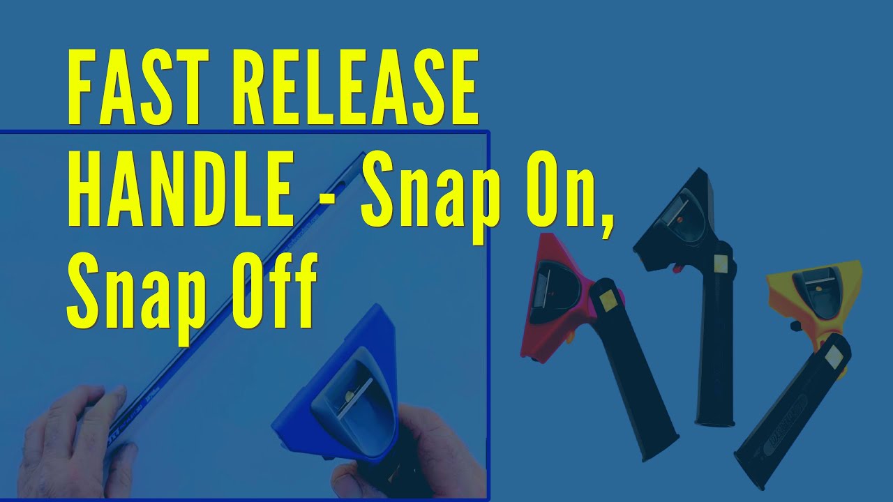 FAST RELEASE HANDLE - Snap On, Snap Off