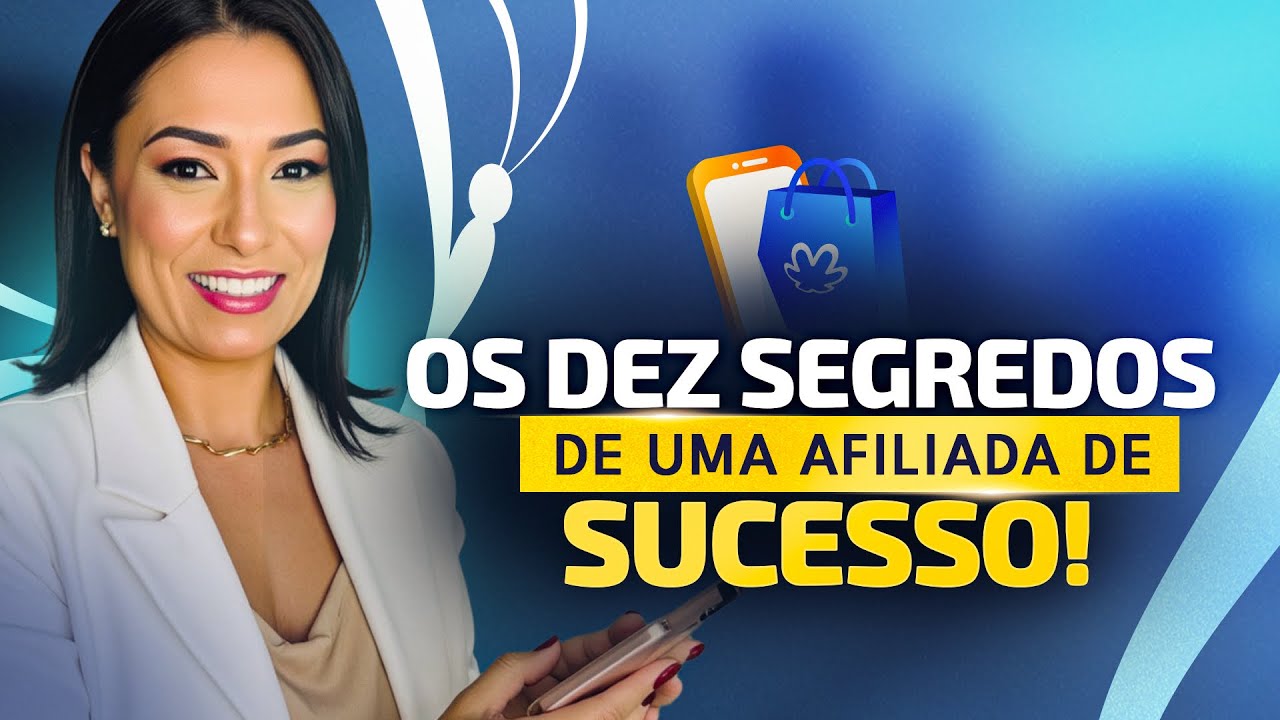 10 segredos de uma afiliada Shopee e Consultora digital Natura de sucesso