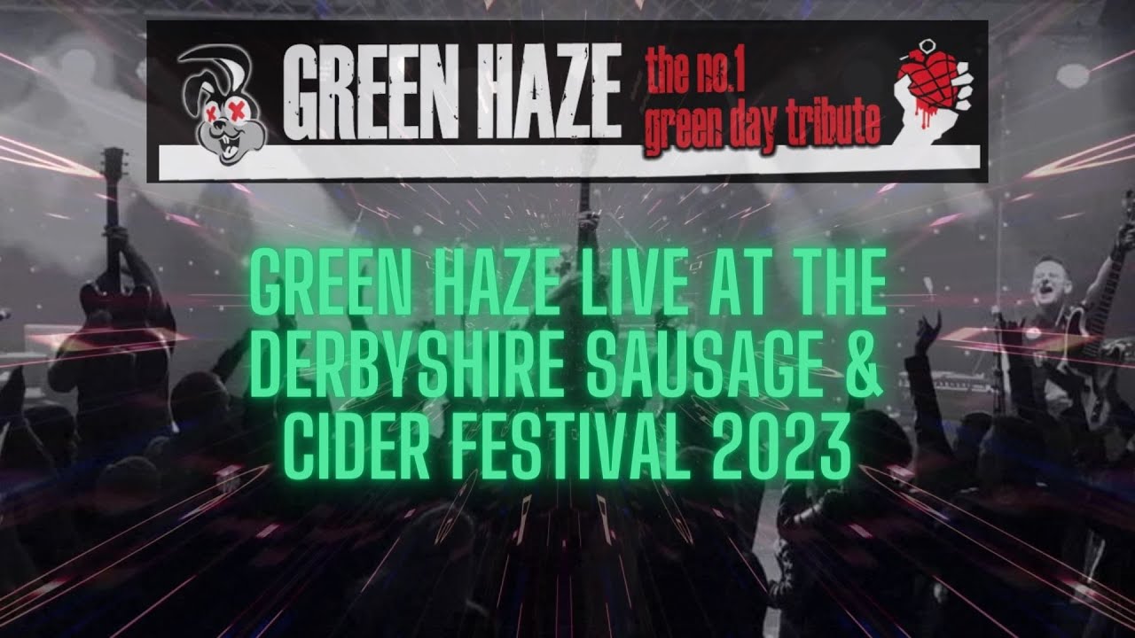 Green Haze Live at the Derbyshire Sausage & Cider Festival 2023 - UKs Best Green Day Tribute