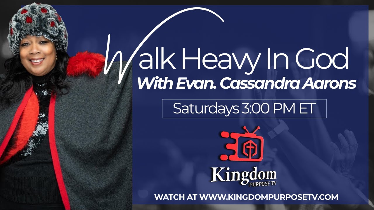 Walk Heavy in God with Evangelist Cassandra Aarons | Saturdays 3:00 PM ET