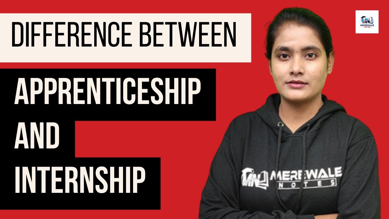 [Hindi] Apprentice Training क्या है ?  Internship क्या है ? | Apprenticeship Training v/s Internship