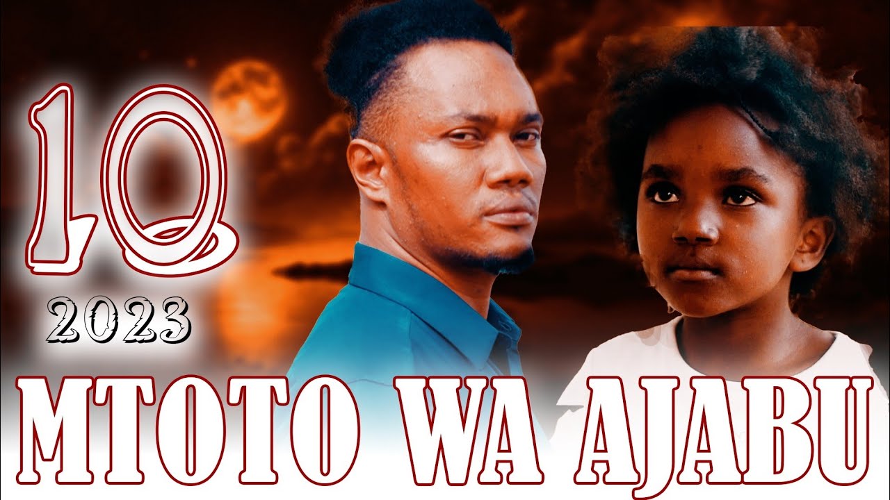 MTOTO WA AJABU NA MAMA WA KAMBO 2023 | SEHEMU YA 10