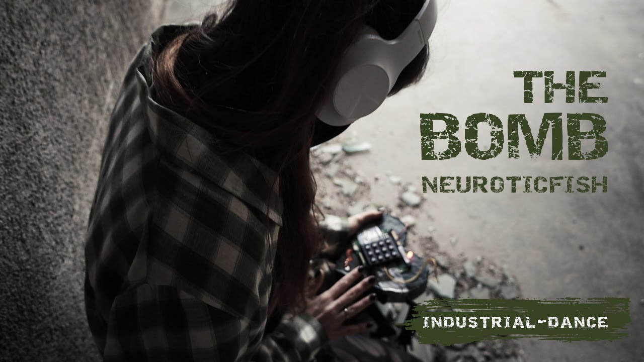 Neuroticfish - The Bomb | Industrial-Dance Video