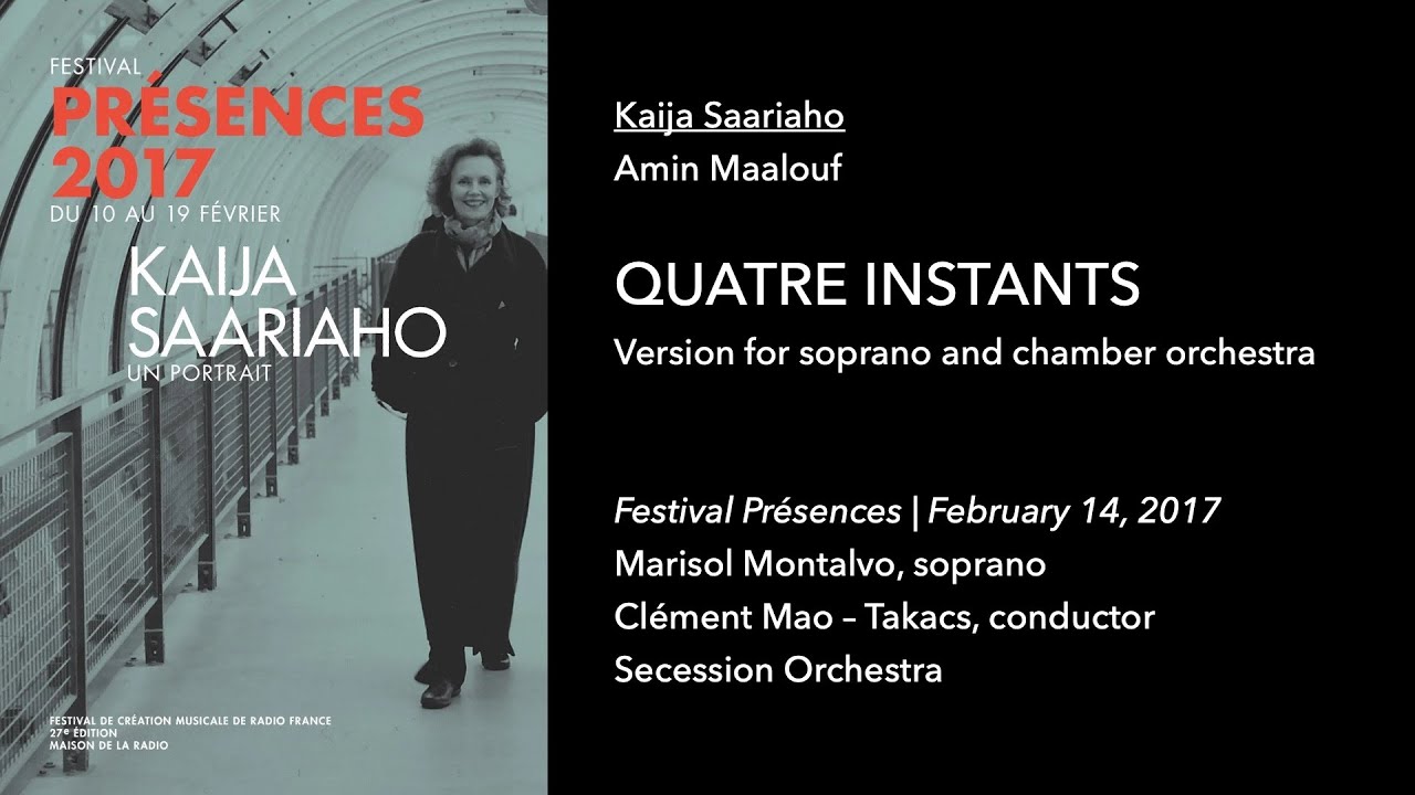 K. Saariaho / A. Maalouf – QUATRE INSTANTS (chamber) – Marisol Montalvo, Clément Mao-Takacs
