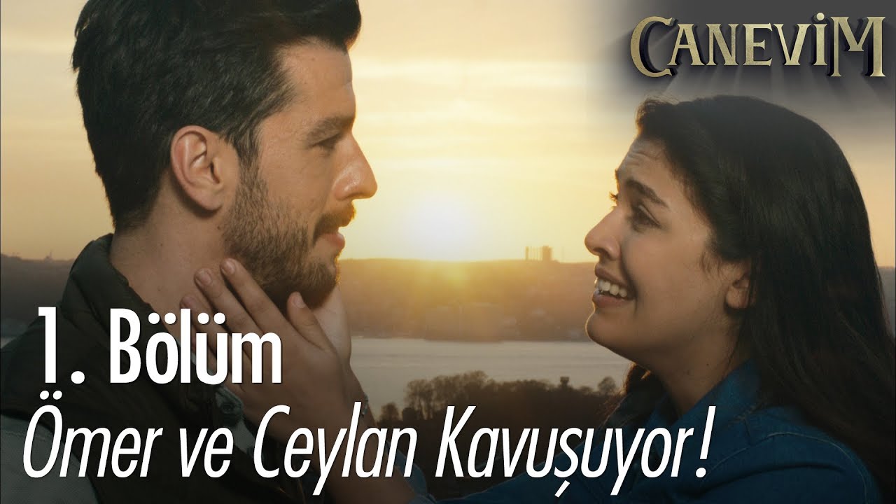 &Ouml;mer ve Ceylan kavuşuyor - Canevim 1. B&ouml;l&uuml;m