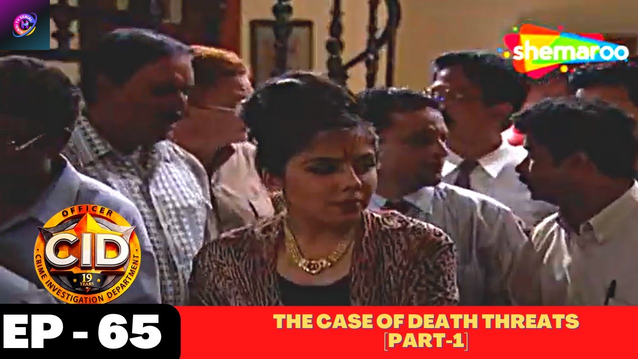 CID (सीआईडी) - Episode 65 | The Case of Death Threats [Part-1] | Hindi Crime Series