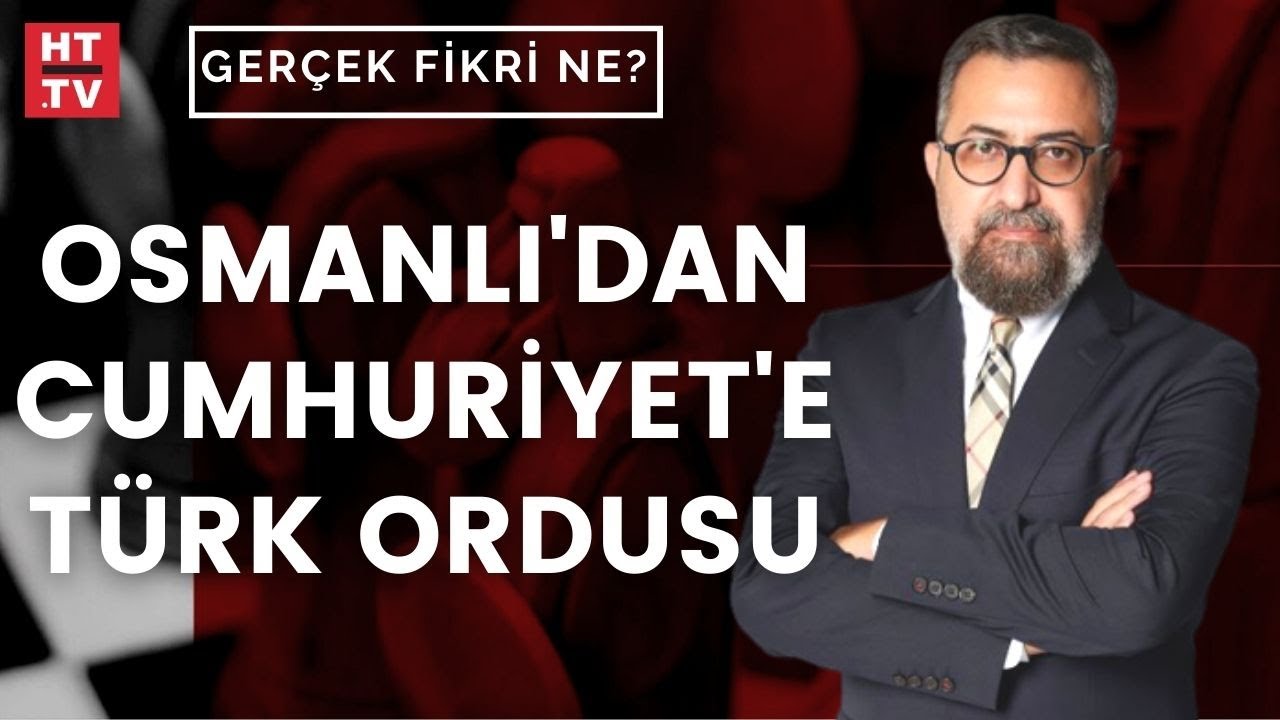 1826'dan g&uuml;n&uuml;m&uuml;ze T&uuml;rk askeri tarihi, T&uuml;rk modernleşmesine nasıl etki etti? | G&uuml;ltekin Yıldız