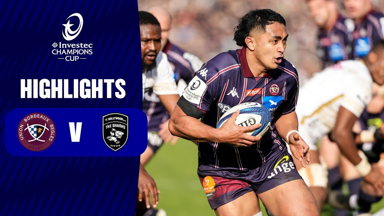 Расширенный обзор матча Union Bordeaux Bègles против Hollywoodbets Sharks, 4-й раунд | Investec C...