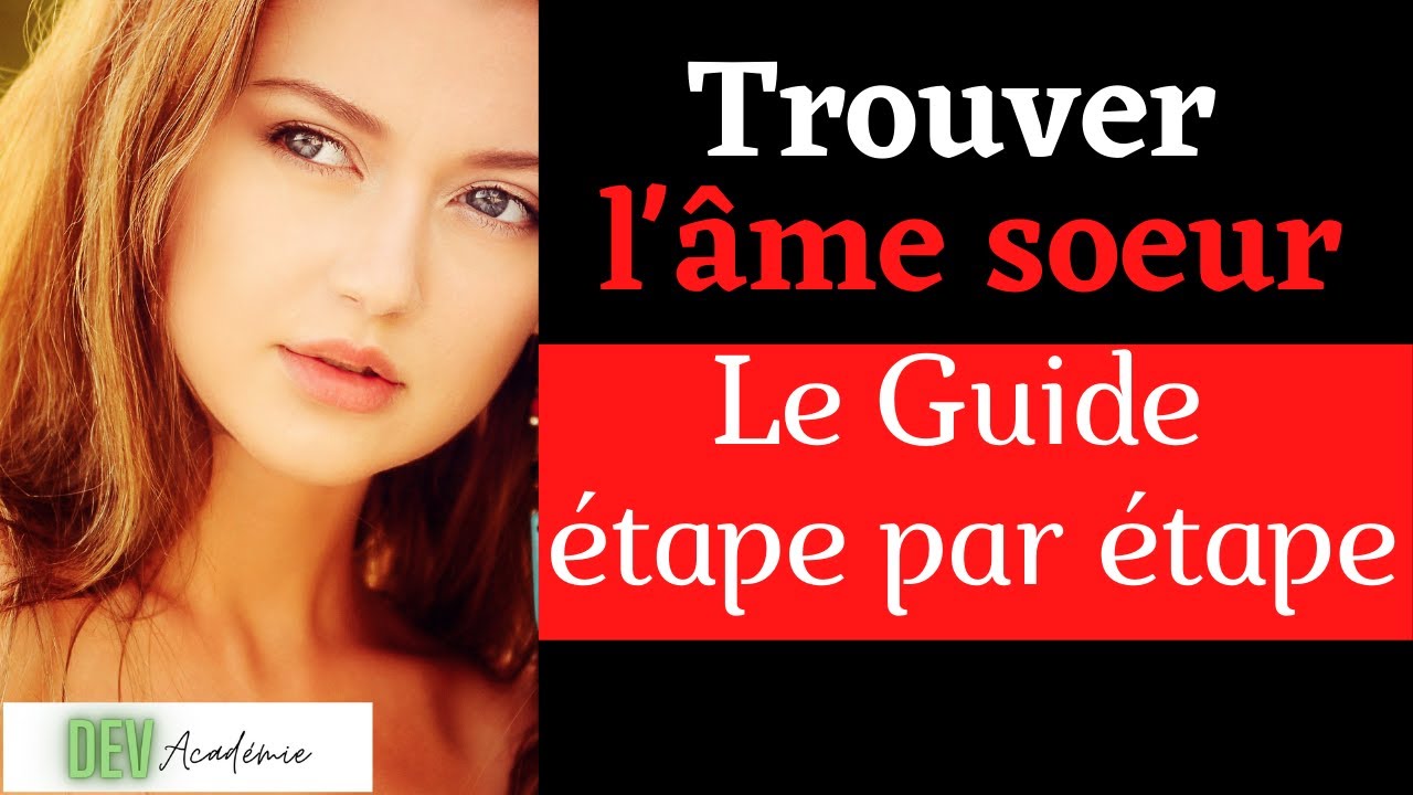 Comment TROUVER L'AMOUR DE SA VIE - TROUVER L'AME SOEUR ETAPE PAR ETAPE (trouver l'homme de sa vie)