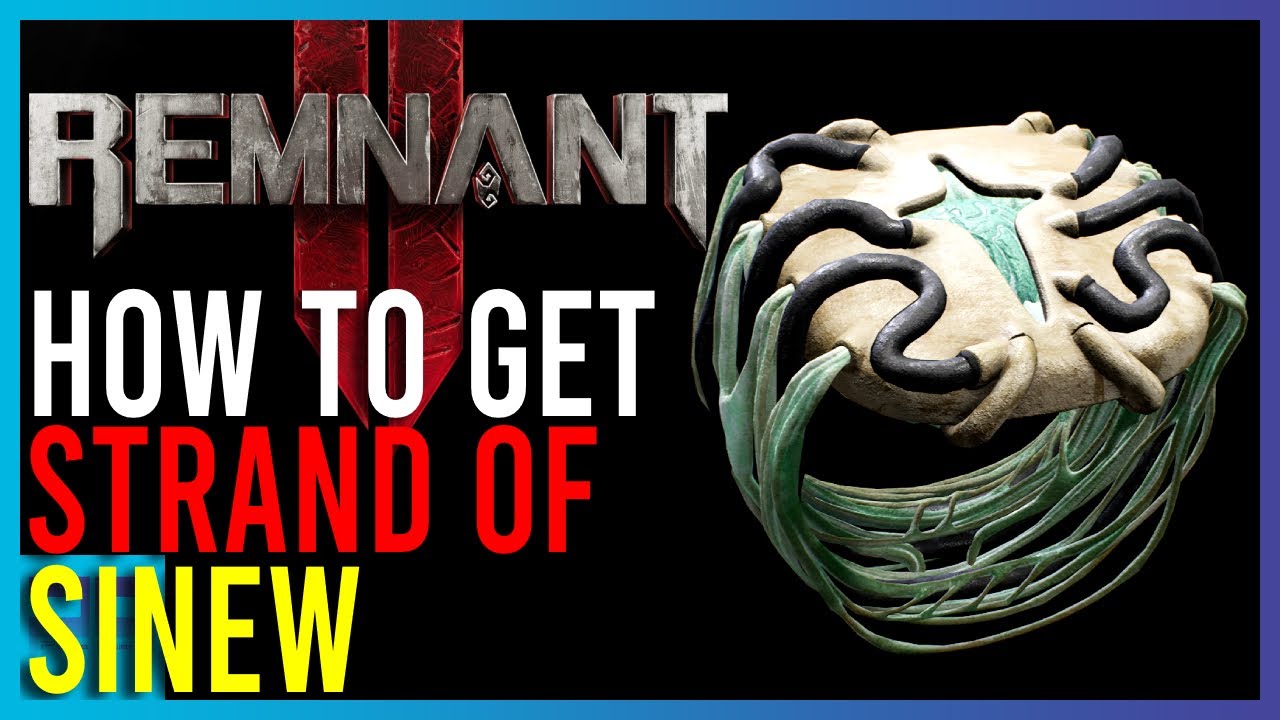 Remnant 2 - How To Get Strand of Sinew | Short Guides | Playing Quietly