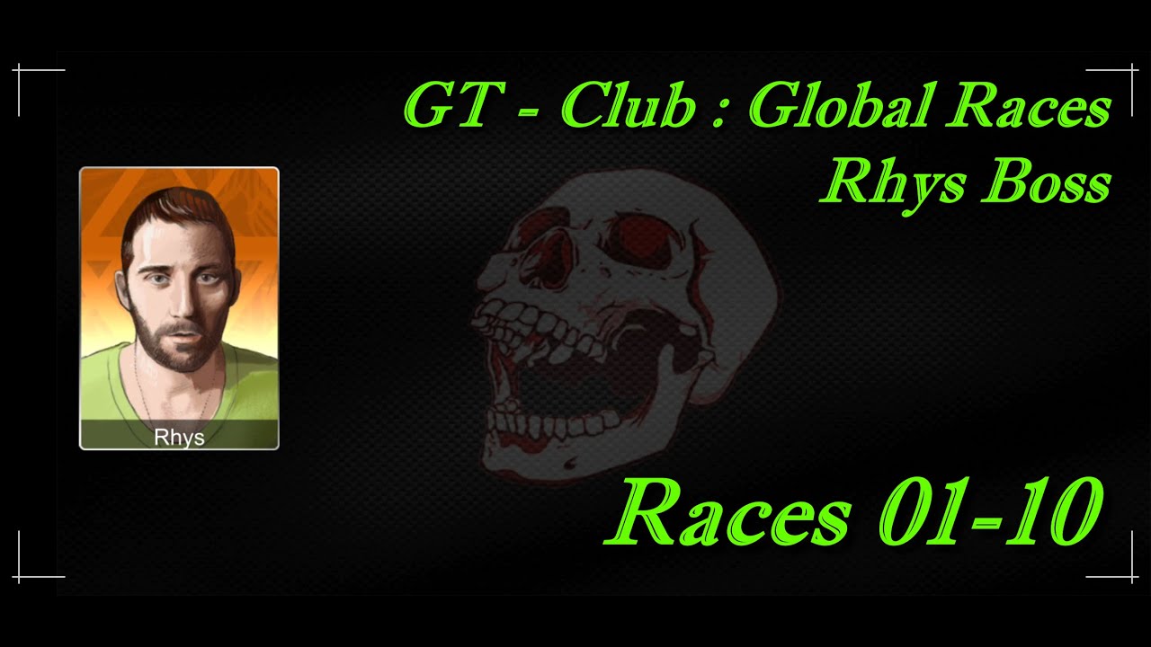 GT - Club : Global Races Rhys Boss #Races 01-10