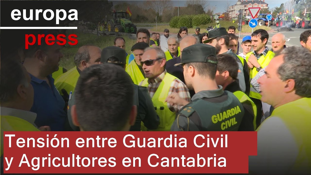 Tensión entre Guardia Civil y Agricultores en Cantabria