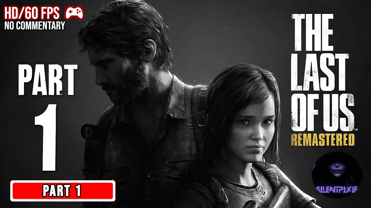 The Last of Us Part I Remastered - Part 1 | Full Gameplay Walkthrough (No Commentary)