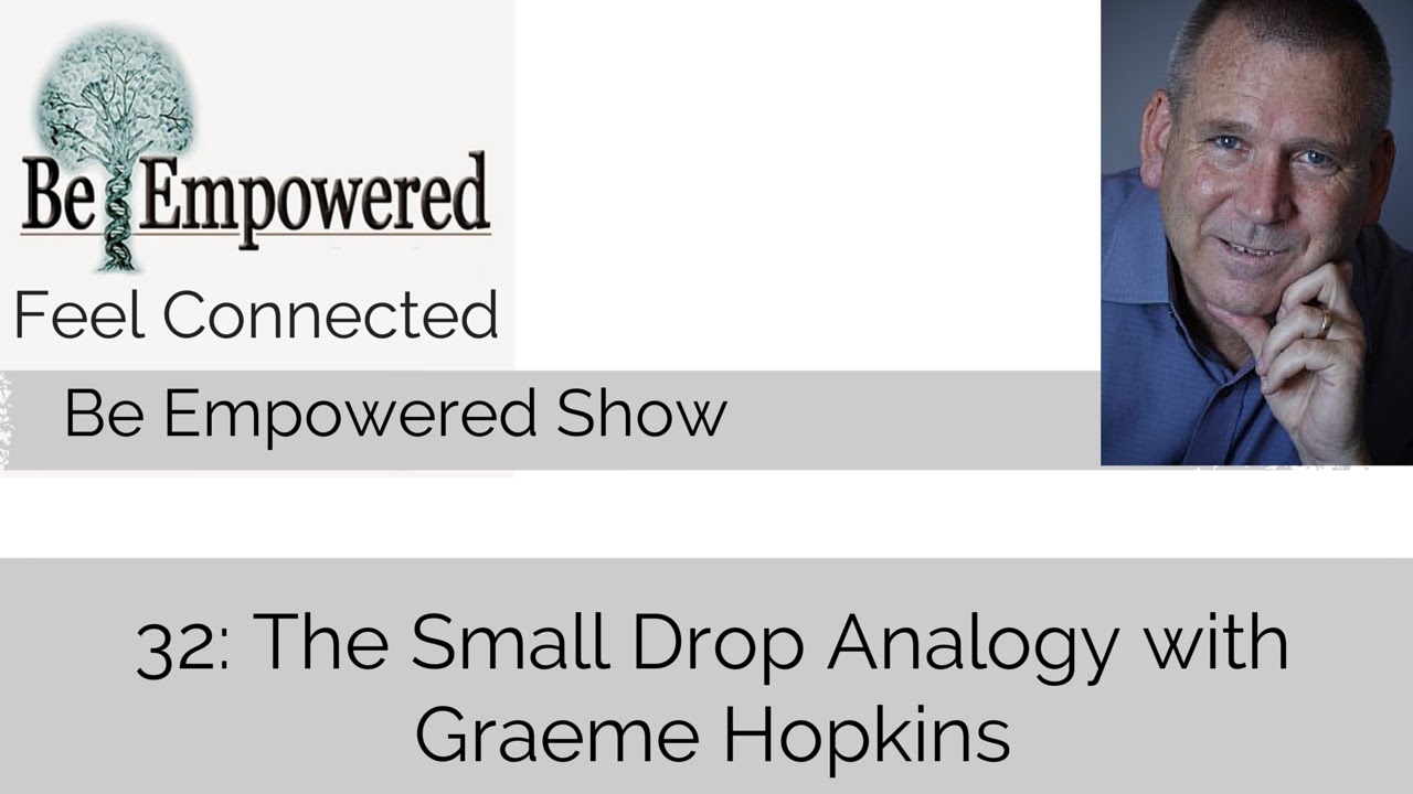 32: The Small Drop Analogy with Graeme Hopkins