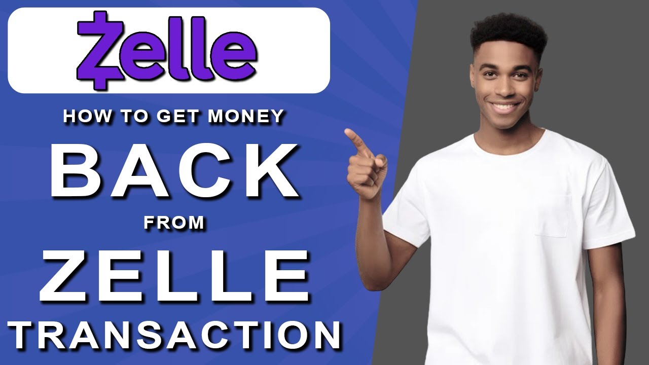 How to get money back from zelle transaction (2024)