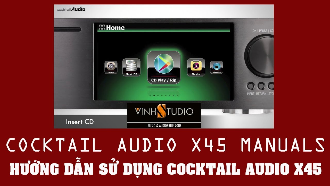 Hướng dẫn chi tiết cách sử dụng đầu phát DAC Cocktail Audio X45 - cocktail audio x45 manual