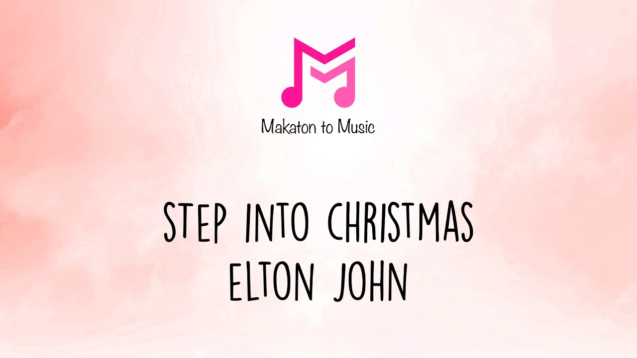 Step Into Christmas | Elton John | Makaton To Music | Christmas Advent 2024