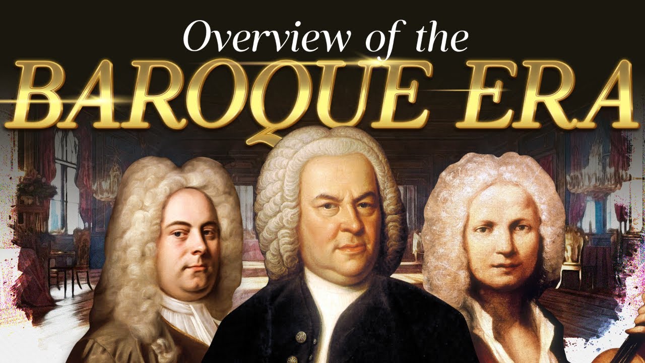 Music Appreciation: Lecture 7 - Overview of the Baroque Era