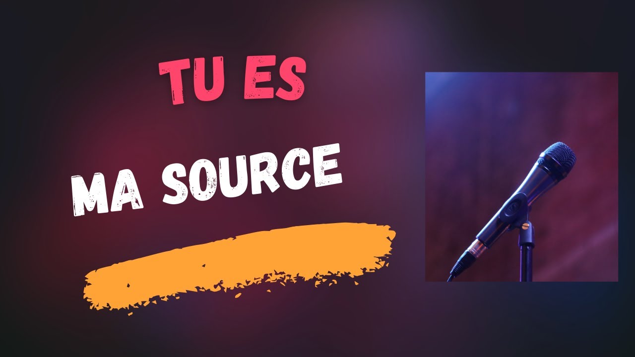 TU ES MA SOURCE