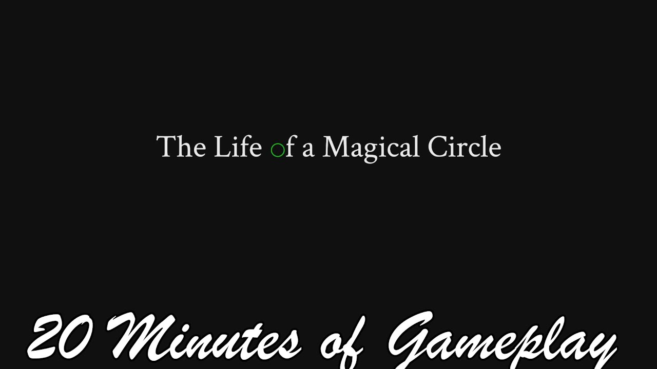 The Life of a Magical Circle - What is a Circle? [Steam Gameplay]