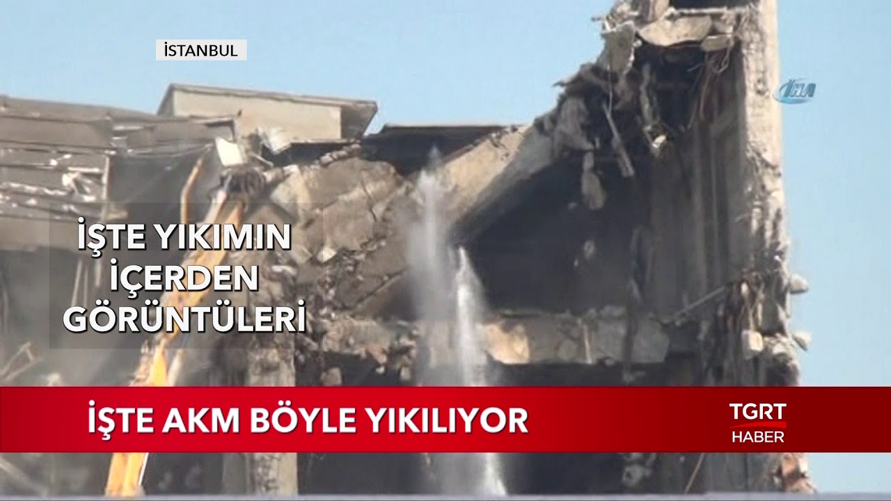 İşte AKM Böyle Yıkılıyor