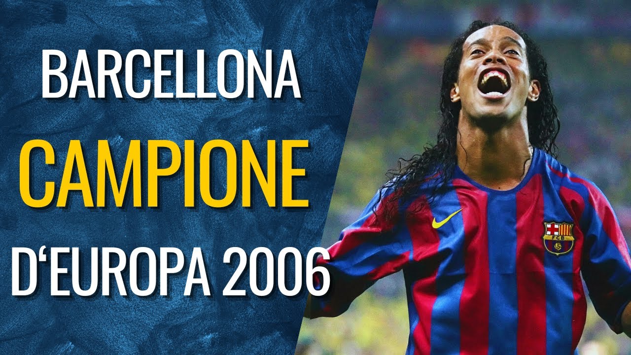 BARCELLONA campione d'Europa 2006 III Il TRIONFO di RONALDINHO
