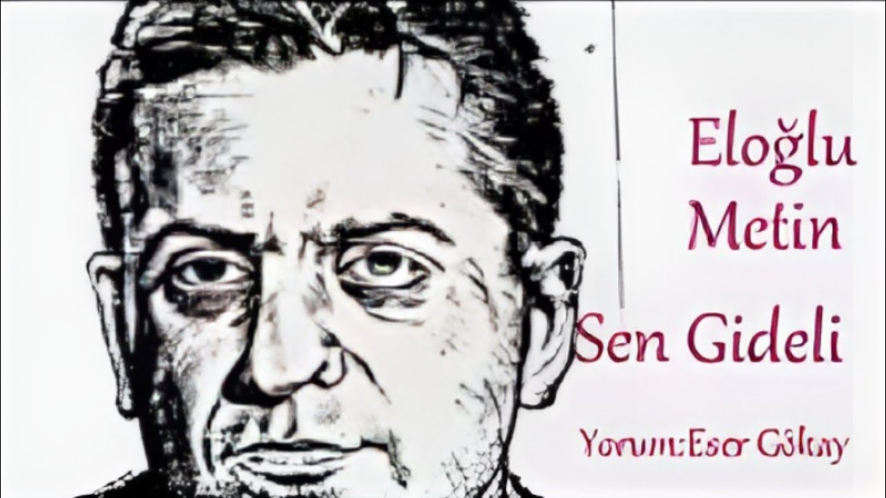 Metin Eloğlu, Sen Gideli (Eser Gökay'ın Sesinden)