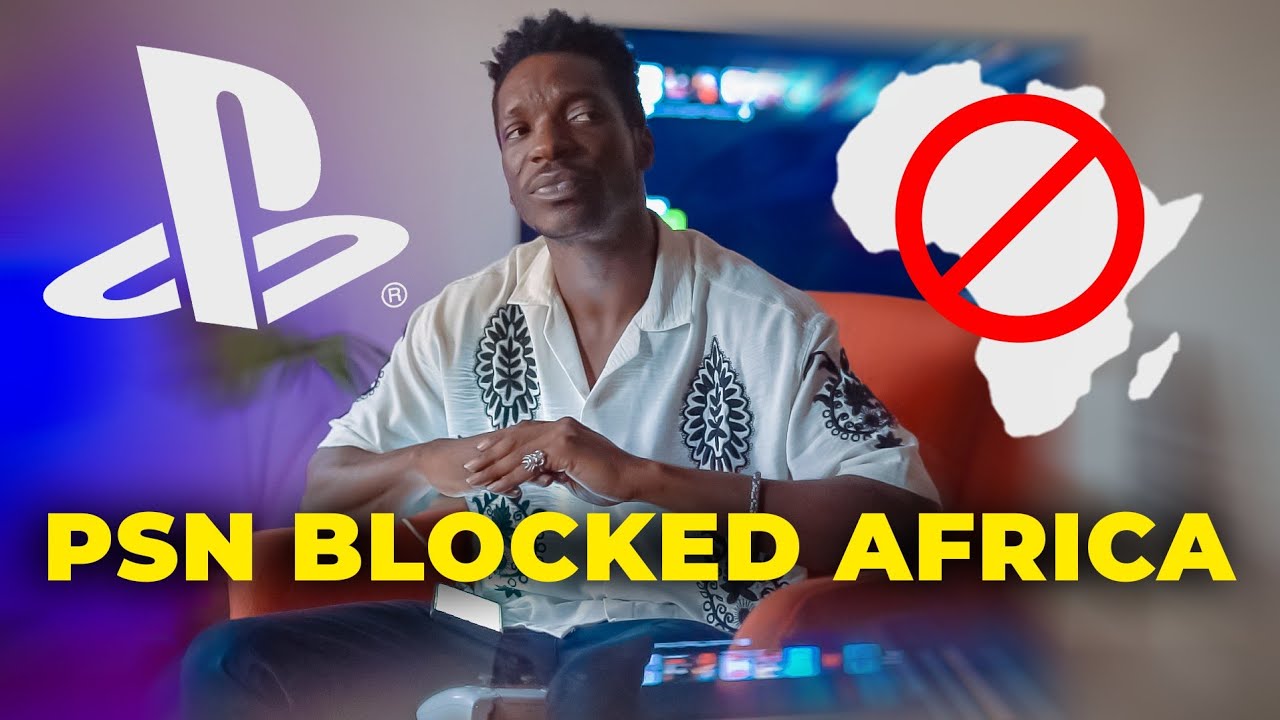 Why PlayStation REFUSES to Support Africa! NO Playstation Network In Nigeria