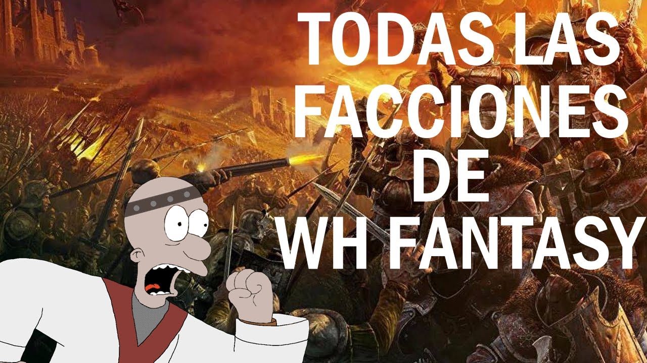 Todas las Facciones de Warhammer Fantasy (Parte 1)