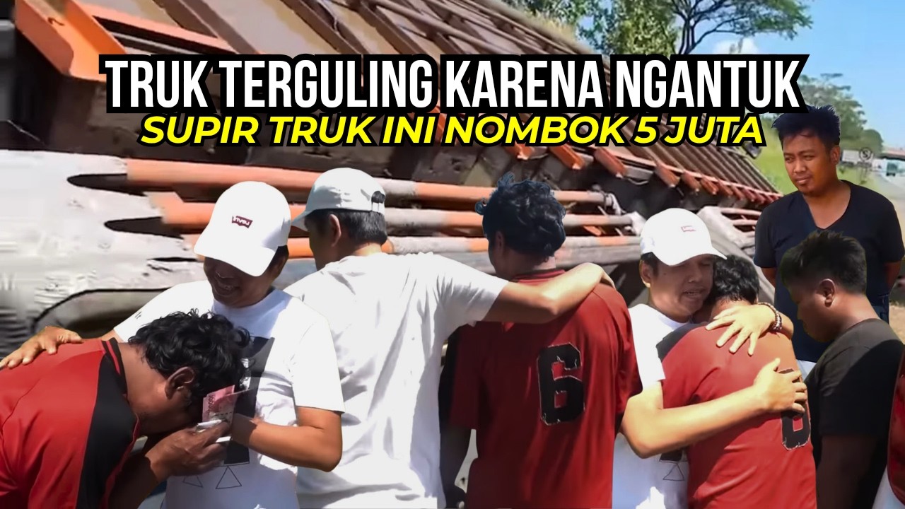 TRUK TERGULING KARENA SUPIR NGANTUK | SUPIR TRUK INI NOMBOK 5 JUTA #kangdedimulyadi #supirtruk