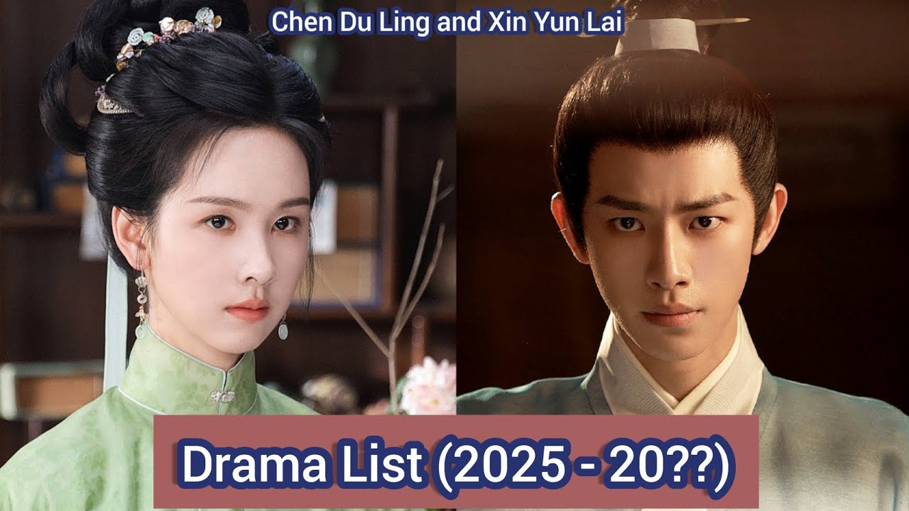 Chen Du Ling and Xin Yun Lai | Drama List (2025  -  20??) |