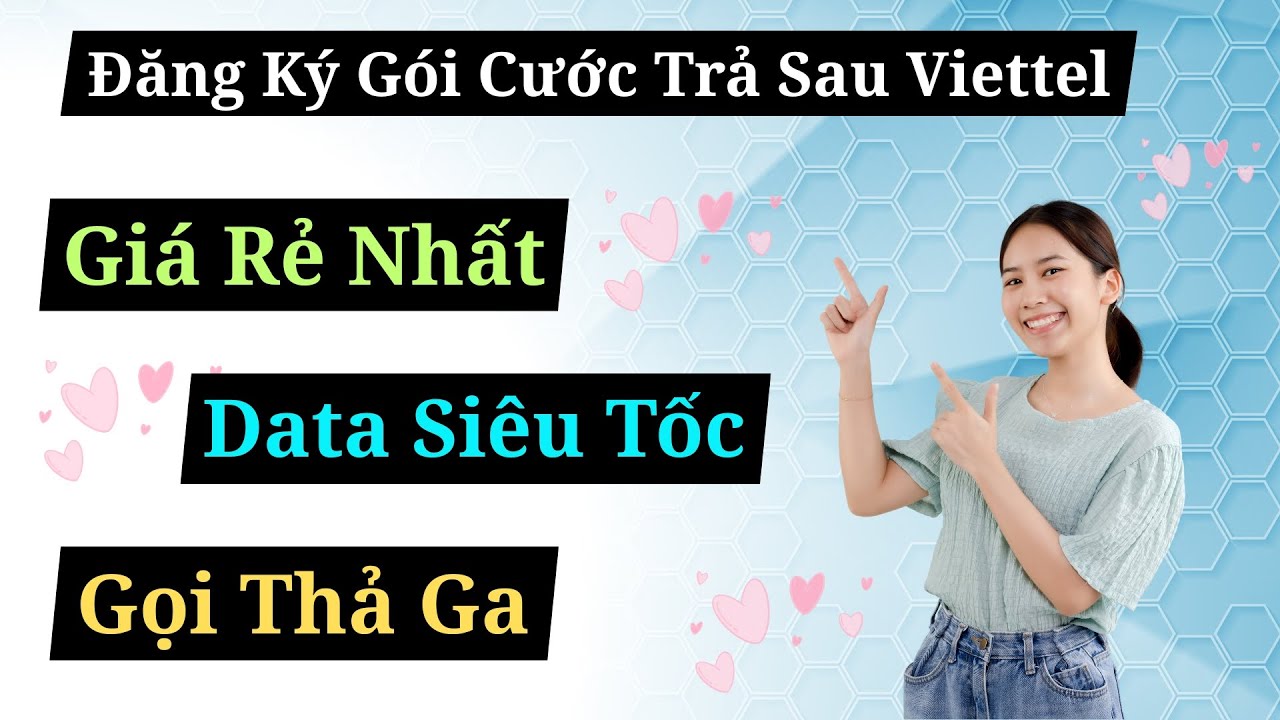 Cách Đăng Ký Gói Cước Trả Sau Viettel Giá Rẻ Nhất – Data Siêu Tốc, Gọi Thả Ga 24/7!