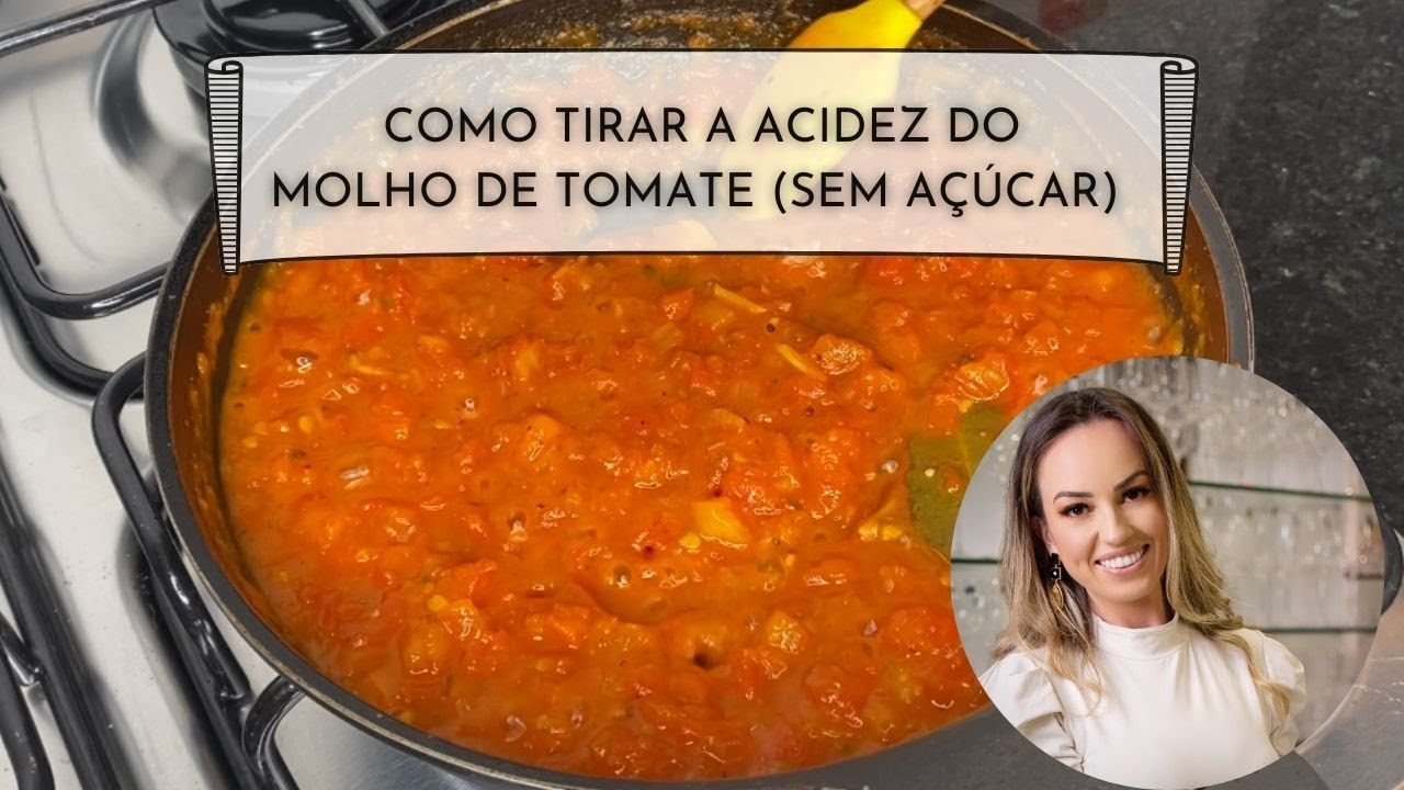 COMO TIRAR A ACIDEZ DO MOLHO DE TOMATE SEM USAR AÇÚCAR