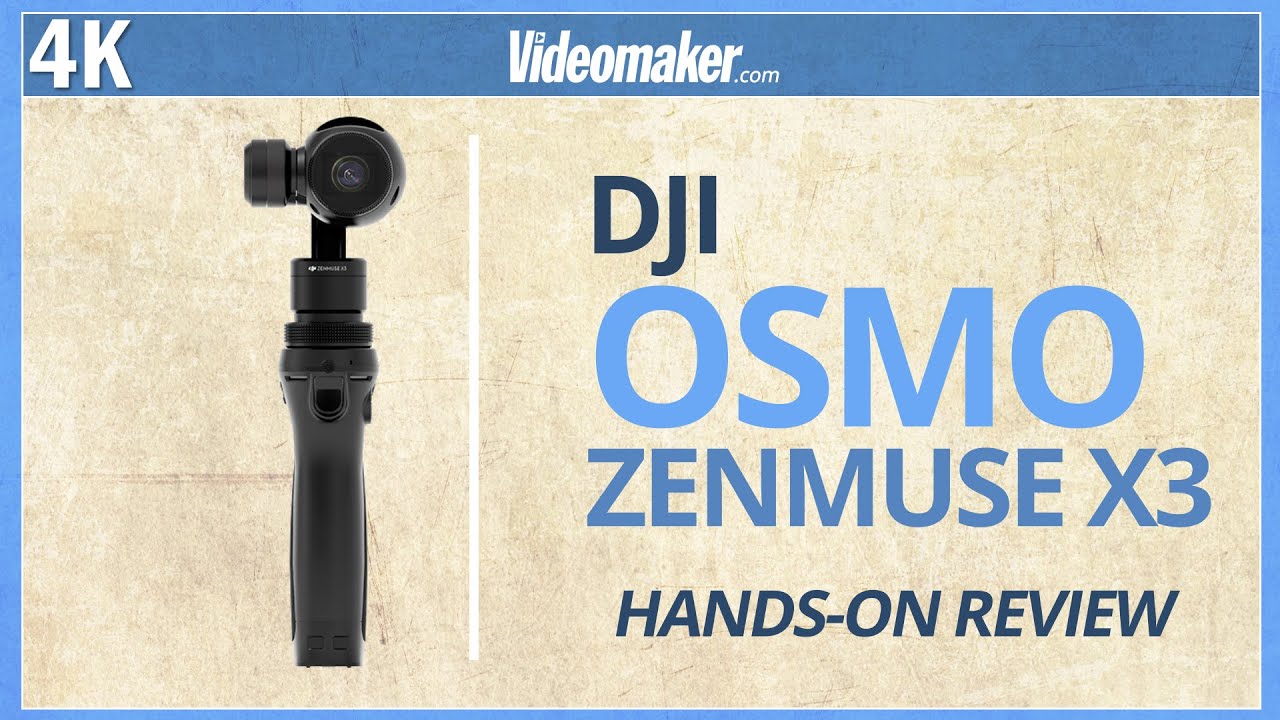 DJI OSMO X3 - Hands-on Review